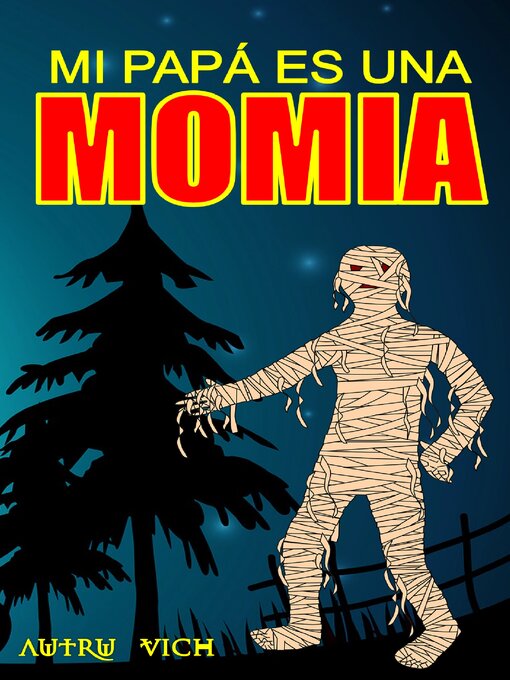 Title details for MI PAPÁ ES UNA MOMIA by Autru Vich - Available